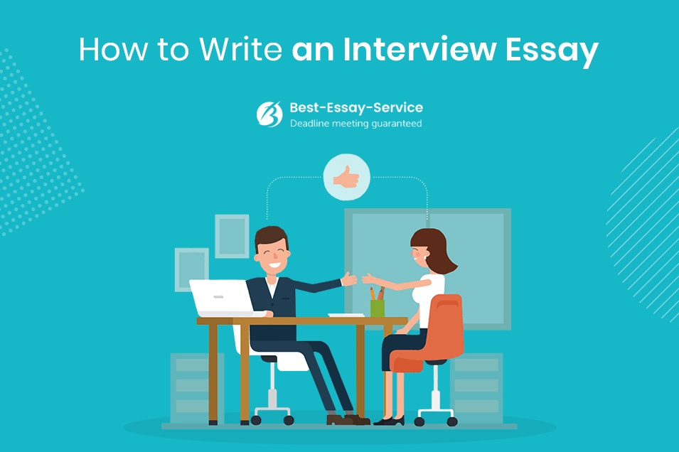 How to Write an Interview Essay